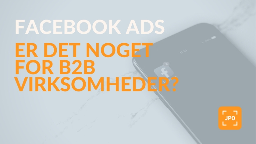 Virker Facebook Ads for B2B virksomheder