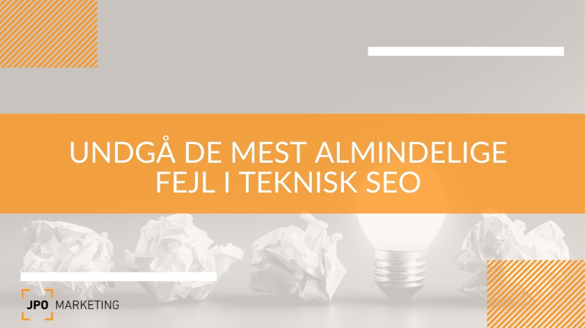 Sådan undgår du fejl i teknisk SEO